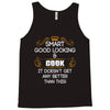 Smart Good Looking Cook Doesnt Get Better Than This Tank Top