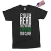 if you can read this, you are camping too close Exclusive T-shirt