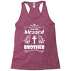 I Am One Blessed Brother Racerback Tank