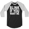 blink if you want me (2) 3/4 Sleeve Shirt