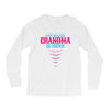 Have No Fear Grandma Is Here Long Sleeve Shirts