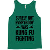 Surely Not Everybody Was Kung Fu Fighting Tank Top