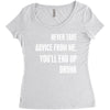 never take advice from me cool t shirts Women's Triblend Scoop T-shirt