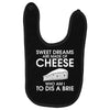 sweet dreams are made of cheese Baby Bibs