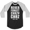 Never Forget Chazy Chaz 3/4 Sleeve Shirt