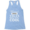 please i was vegan before it was cool Racerback Tank