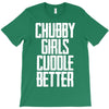 chubby girls cuddle better T-Shirt