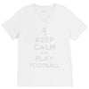 keep calm and play football V-Neck Tee