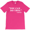 you can do this coffee T-Shirt