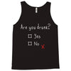 Are You Drunk? Yes or No Tank Top