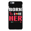 couple tshirt   born to love her iPhone 6 Plus/6s Plus Case