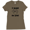 i want the gold Ladies Fitted T-Shirt