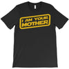 i am your mother T-Shirt