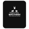 always be yourself, unless you can be batman funny Mousepad