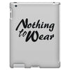 nothing to wear iPad 3 and 4 Case