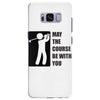 may the course be with you Samsung Galaxy S8 Plus