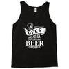beer does not ask Tank Top