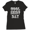 cool shirt day Ladies Fitted T-Shirt