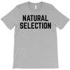 NATURAL SELECTION T-Shirt