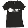 please stop talking it's too early coffee Ladies Fitted T-Shirt