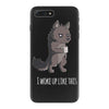 i woke up like this iPhone 7 Plus Case