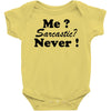 me sarcastic never Baby Onesie