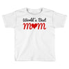 world  best mum Toddler T-shirt
