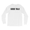 good talk Long Sleeve Shirts