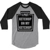 new i put ketchup 3/4 Sleeve Shirt