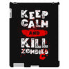 Keep Calm And Kill Zombies iPad 3 and 4 Case