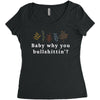 Baby Why You Bullshittin Women's Triblend Scoop T-shirt