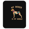 my boxer is my world Mousepad