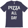 pizza all day T-Shirt