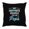 My Favorite People Call Me Pepa Throw Pillow