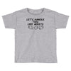 let's handle this like adults Toddler T-shirt