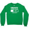 sarcastic comment loading please wait funny cool humour Crewneck Sweatshirt