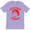 let's talk turkey T-Shirt