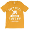 This Is What A Bad Ass Pawpaw Looks Like T-Shirt
