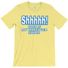 shhhhh this is my hangover shirt T-Shirt