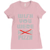 wish you were pizza Ladies Fitted T-Shirt
