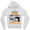 IF FATHER CAN'T FIX IT THAN NO ONE CAN FIX IT Zipper Hoodie