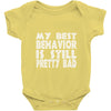 best behavior girls Baby Onesie