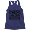 once in a while someone amazing comes along Racerback Tank