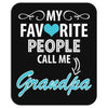 My Favorite People Call Me Grandpa Mousepad