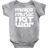 make music not war Baby Onesie