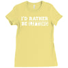 i'd rather be lifting Ladies Fitted T-Shirt
