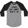 I Really Do Care Don't U? 3/4 Sleeve Shirt