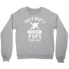 This Is What A Bad Ass Pops Looks Like Crewneck Sweatshirt