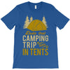 dude that camp trip in tents funny T-Shirt