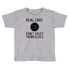 real cars don't shift themselves Toddler T-shirt